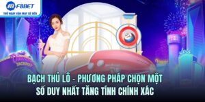Bạch Thủ Lô – Phương Pháp Chọn Một Số Tăng Tính Chính Xác