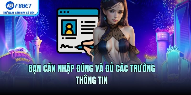 Bạn cần nhập đúng và đủ các trường thông tin