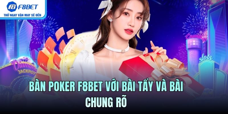 Bàn Poker F8BET với bài tẩy và bài chung rõ