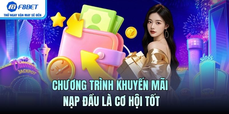 Chương trình khuyến mãi nạp đầu là cơ hội tốt