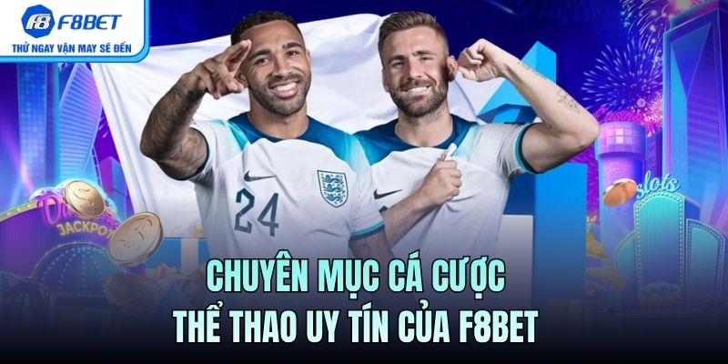 Chuyên mục cá cược thể thao uy tín của F8bet
