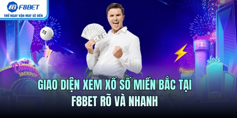 Giao diện xem Xổ Số tại F8BET rõ và nhanh