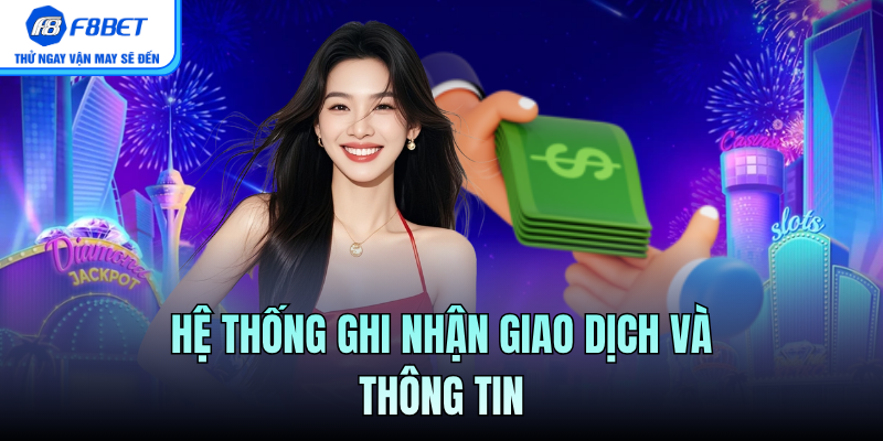 Hệ thống ghi nhận giao dịch và thông tin 