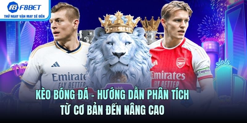 Kèo Bóng Đá - Hướng Dẫn Phân Tích Từ Cao Thủ