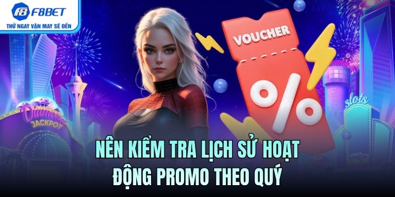 Nên kiểm tra lịch sử hoạt động promo theo quý