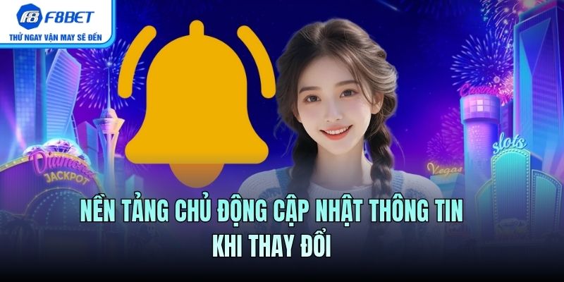 Nền tảng chủ động cập nhật thông tin khi thay đổi