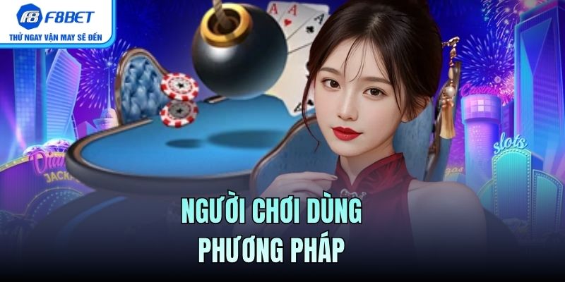 Người chơi dùng phương pháp