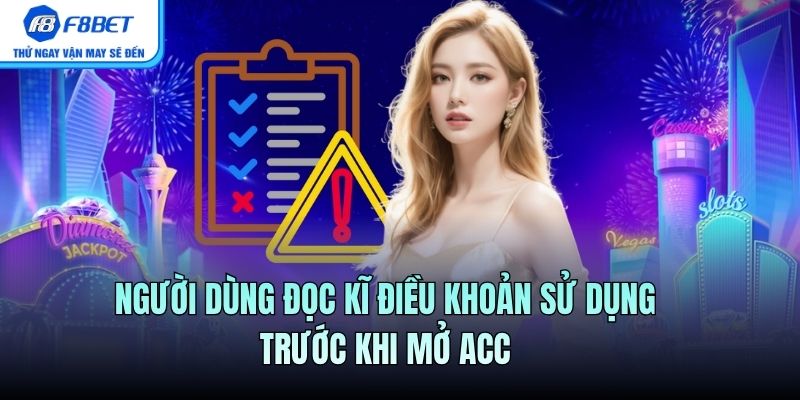 Người dùng đọc kĩ điều khoản sử dụng trước khi mở acc
