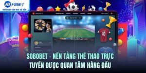 Sobobet – Nền Tảng Thể Thao Trực Tuyến Hàng Đầu