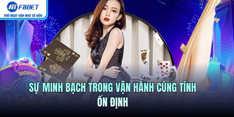 Sự minh bạch trong vận hành cùng tính ổn định
